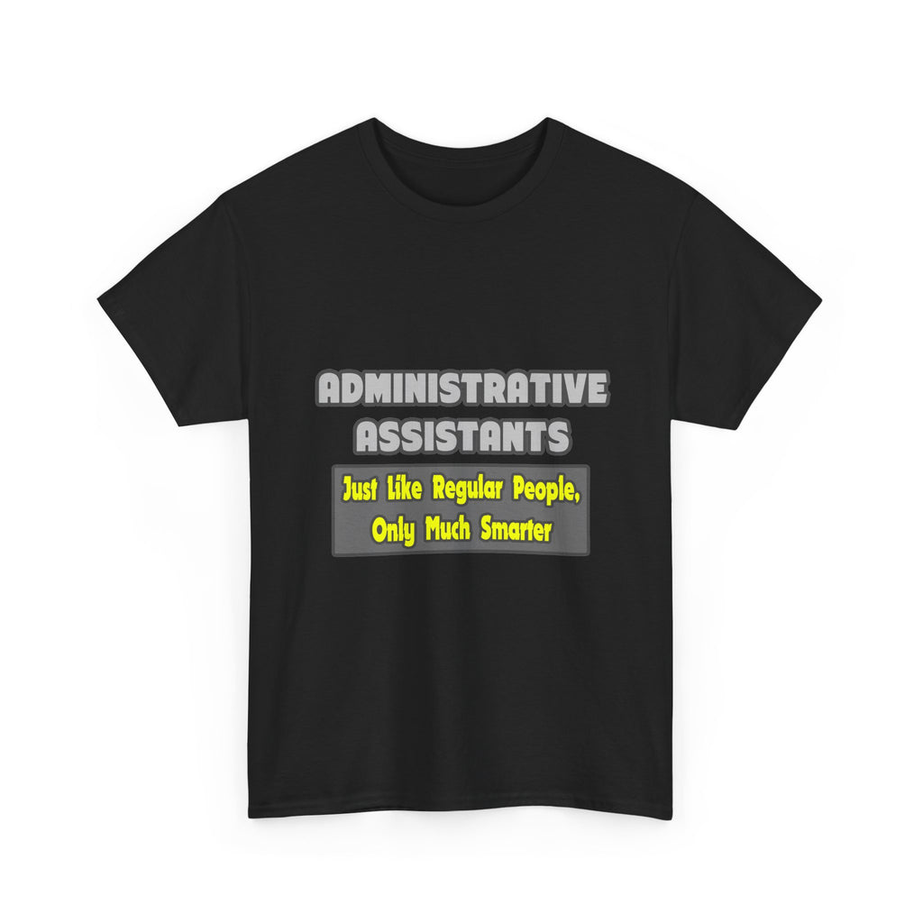 Administrative Assistants...Smarter - Unisex Heavy Cotton Tee