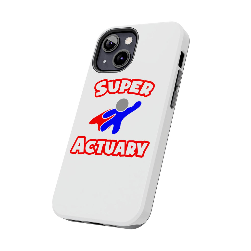 Super Actuary - Tough Phone Cases