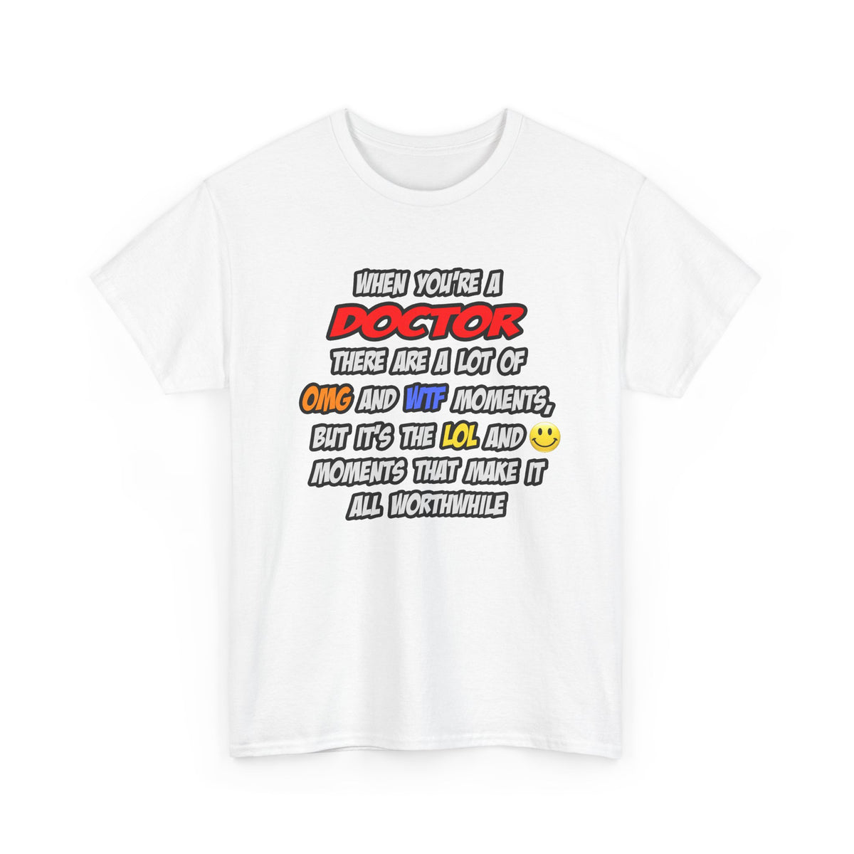 Doctor .. OMG WTF LOL - Unisex Heavy Cotton Tee