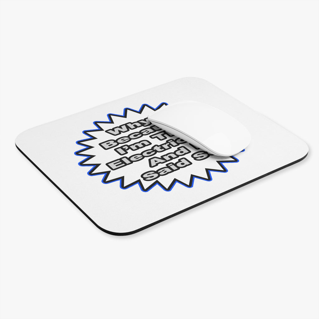 Electrician...Because I Said So - Mouse Pad (Rectangle)
