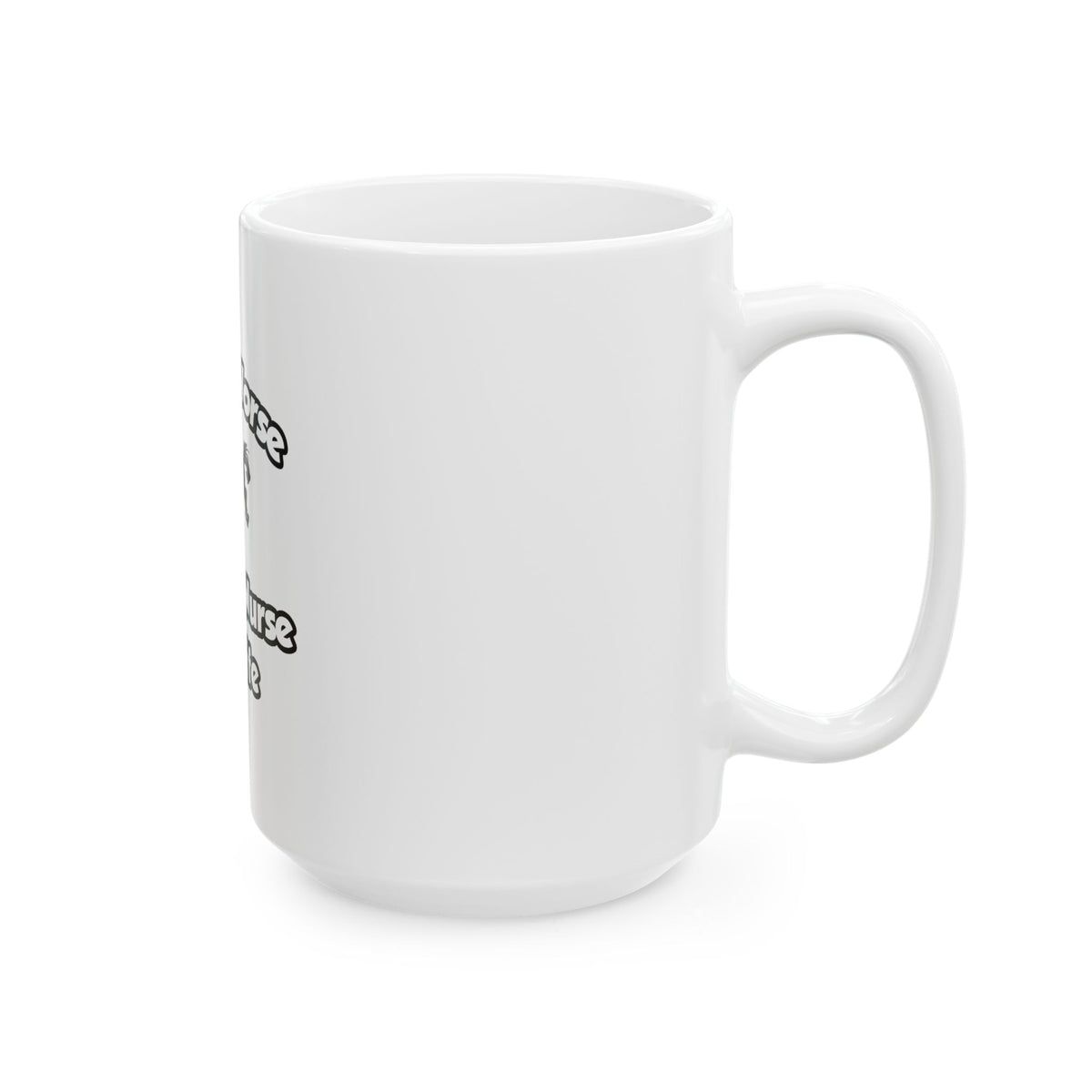 Save a Horse, Ride a Nurse Midwife - Ceramic Mug, (11oz, 15oz)
