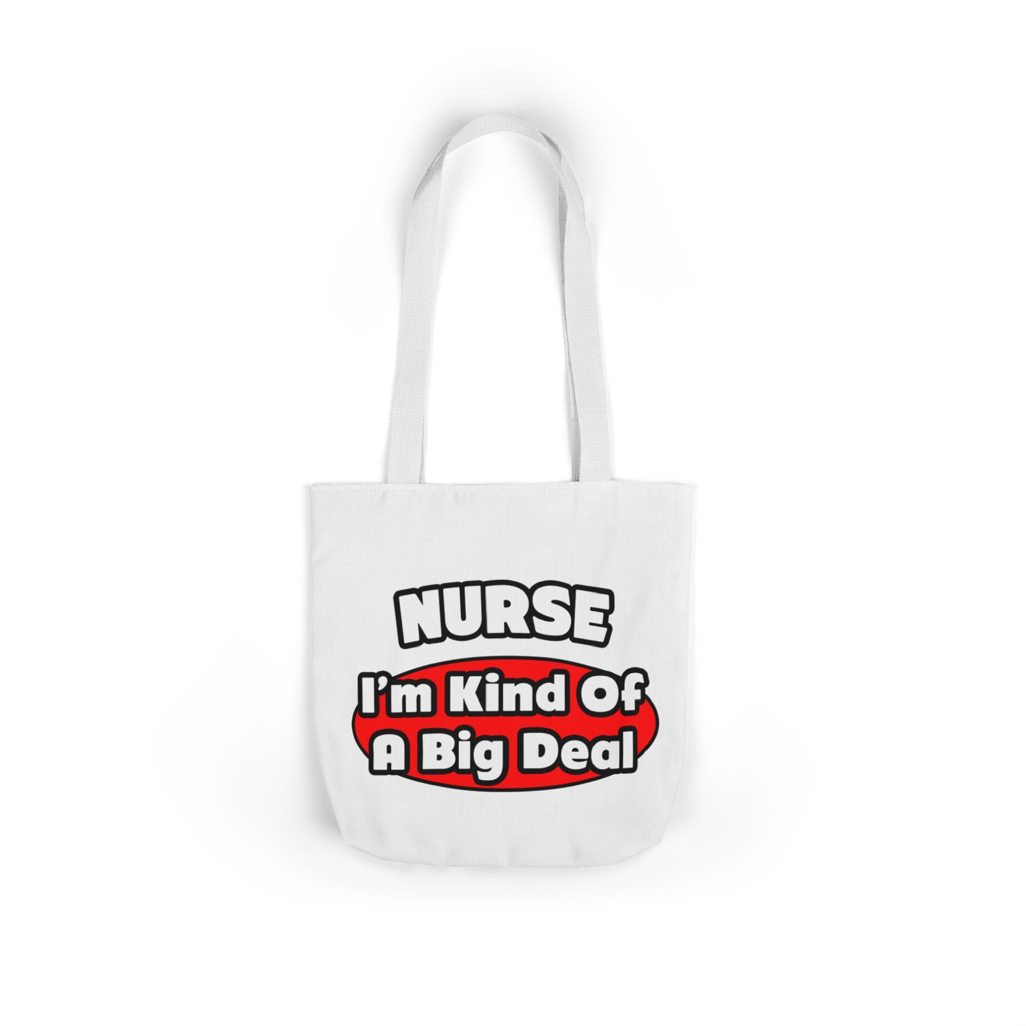 Nurse...Big Deal - Canvas Tote Bag, 5-Color Straps