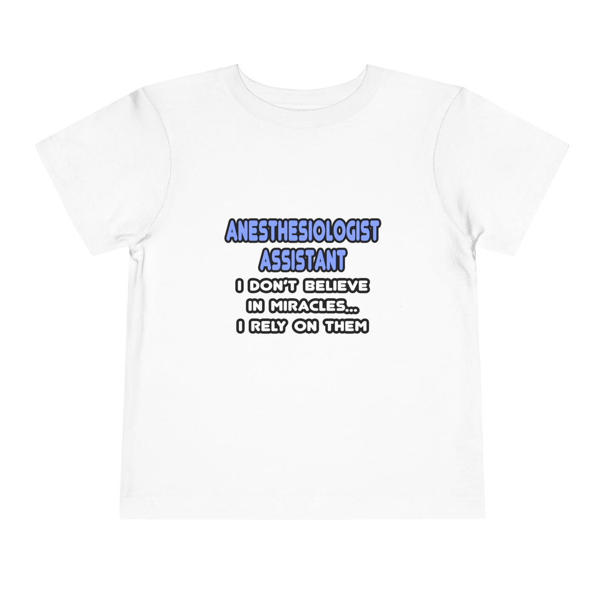 Miracles and Anesthesiologist Assistants - Toddler Short Sleeve Tee