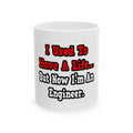 I Used to Have a Life...Engineer - Ceramic Mug, (11oz, 15oz)