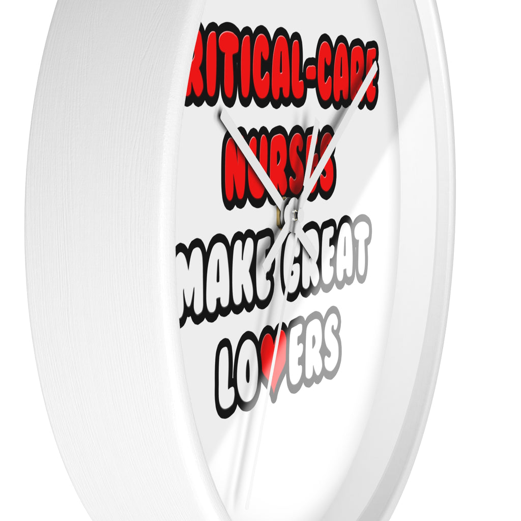 Critical Care Nurses Make Great Lovers - Wall Clock