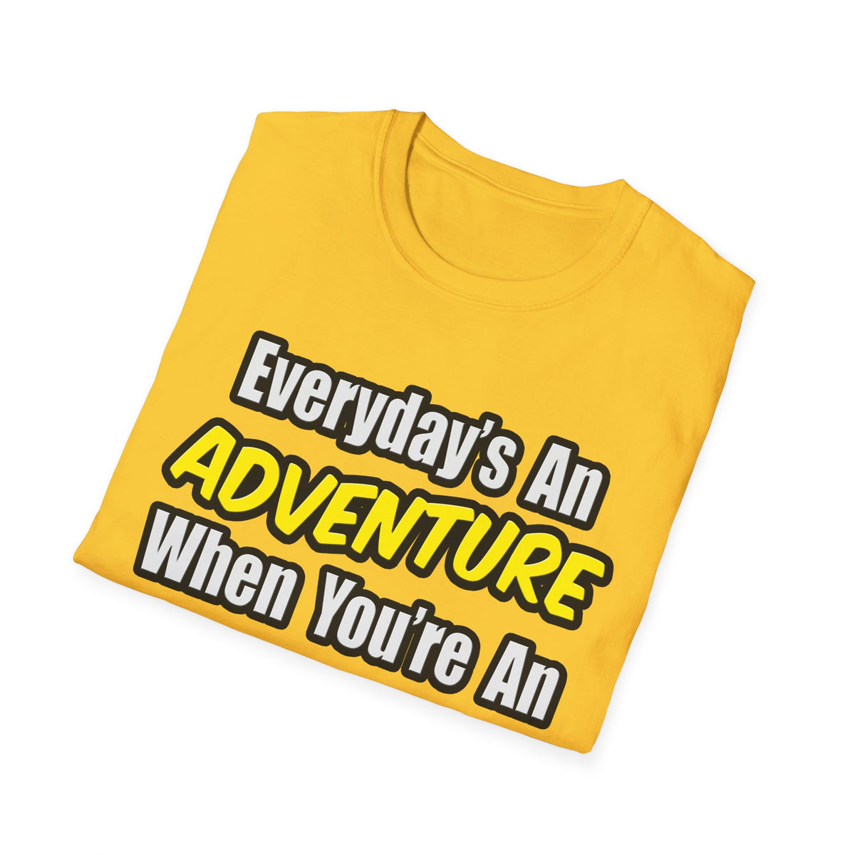 Everyday's An Adventure .. Entomologist - Unisex Softstyle T-Shirt