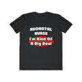 Neonatal Nurse...Big Deal - Men's Lightweight Fashion Tee