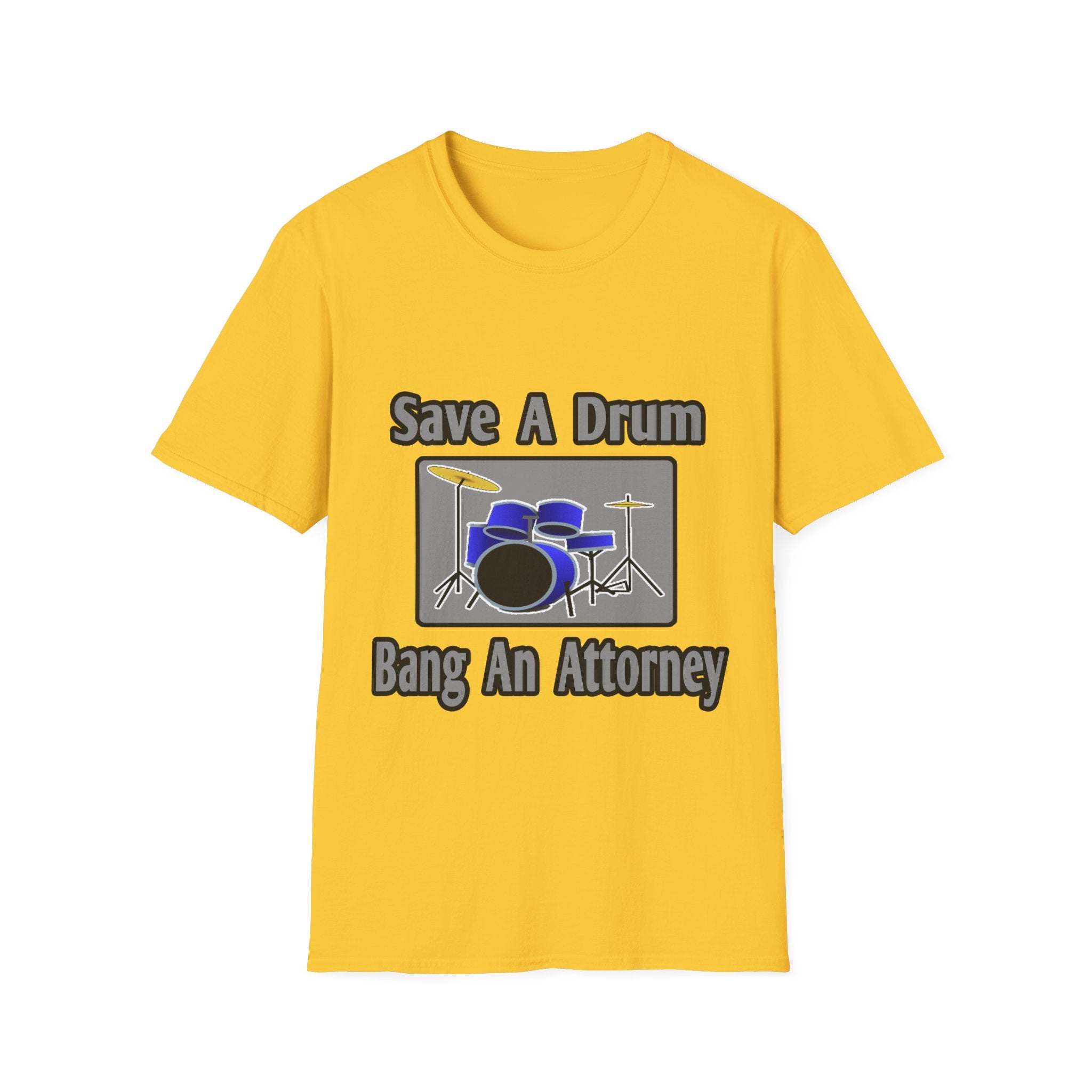 Save a Drum...Bang an Attorney - Unisex Softstyle T-Shirt