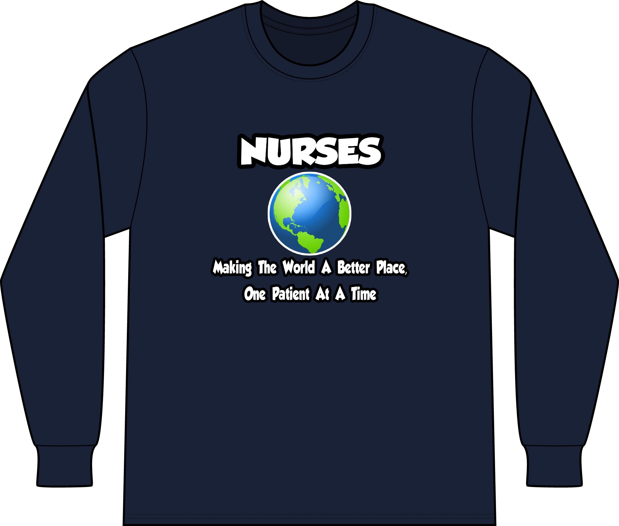 Nurses...Making the World a Better Place - Unisex Long Sleeve T-Shirt