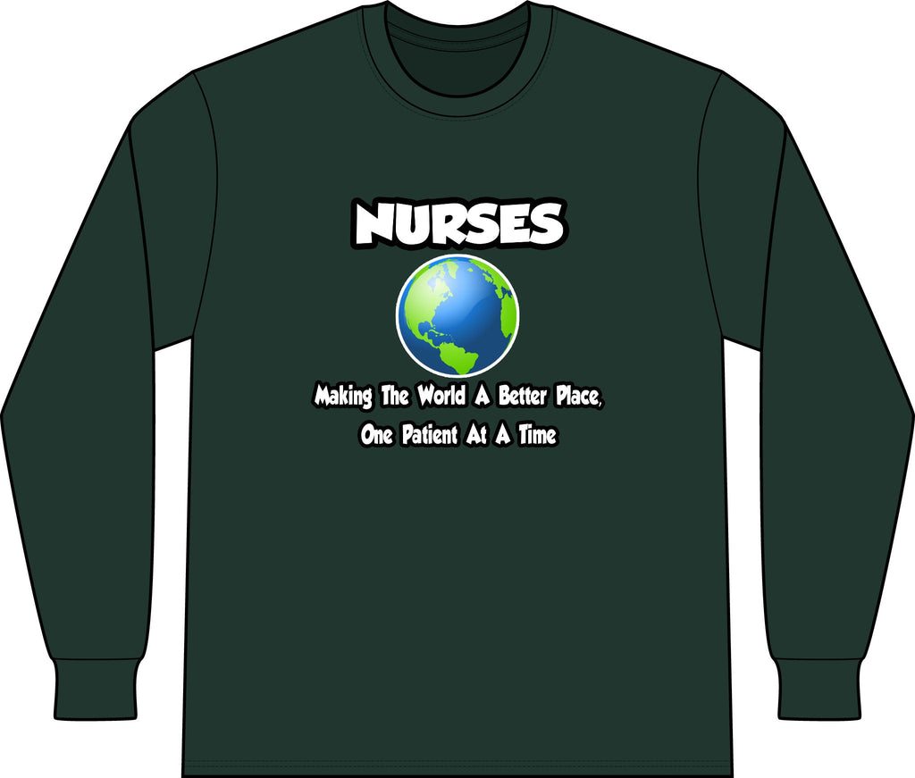 Nurses...Making the World a Better Place - Unisex Long Sleeve T-Shirt