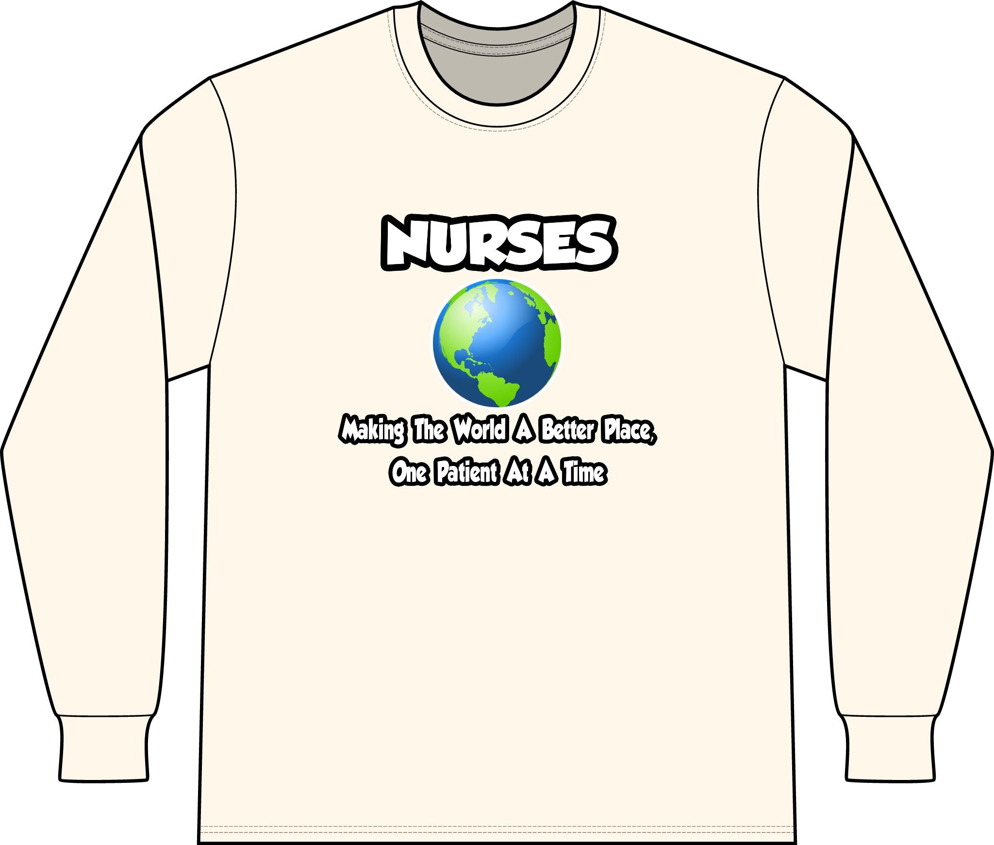 Nurses...Making the World a Better Place - Unisex Long Sleeve T-Shirt