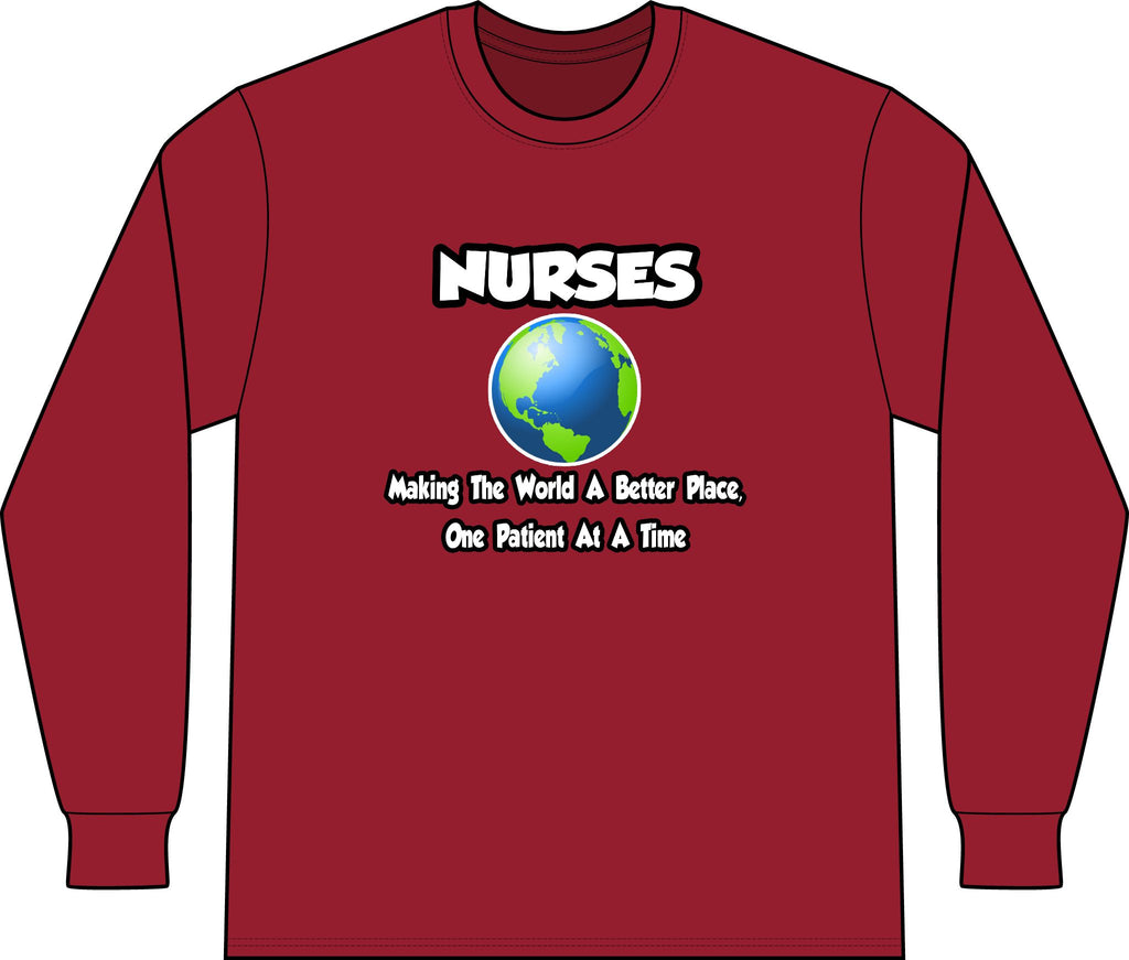 Nurses...Making the World a Better Place - Unisex Long Sleeve T-Shirt