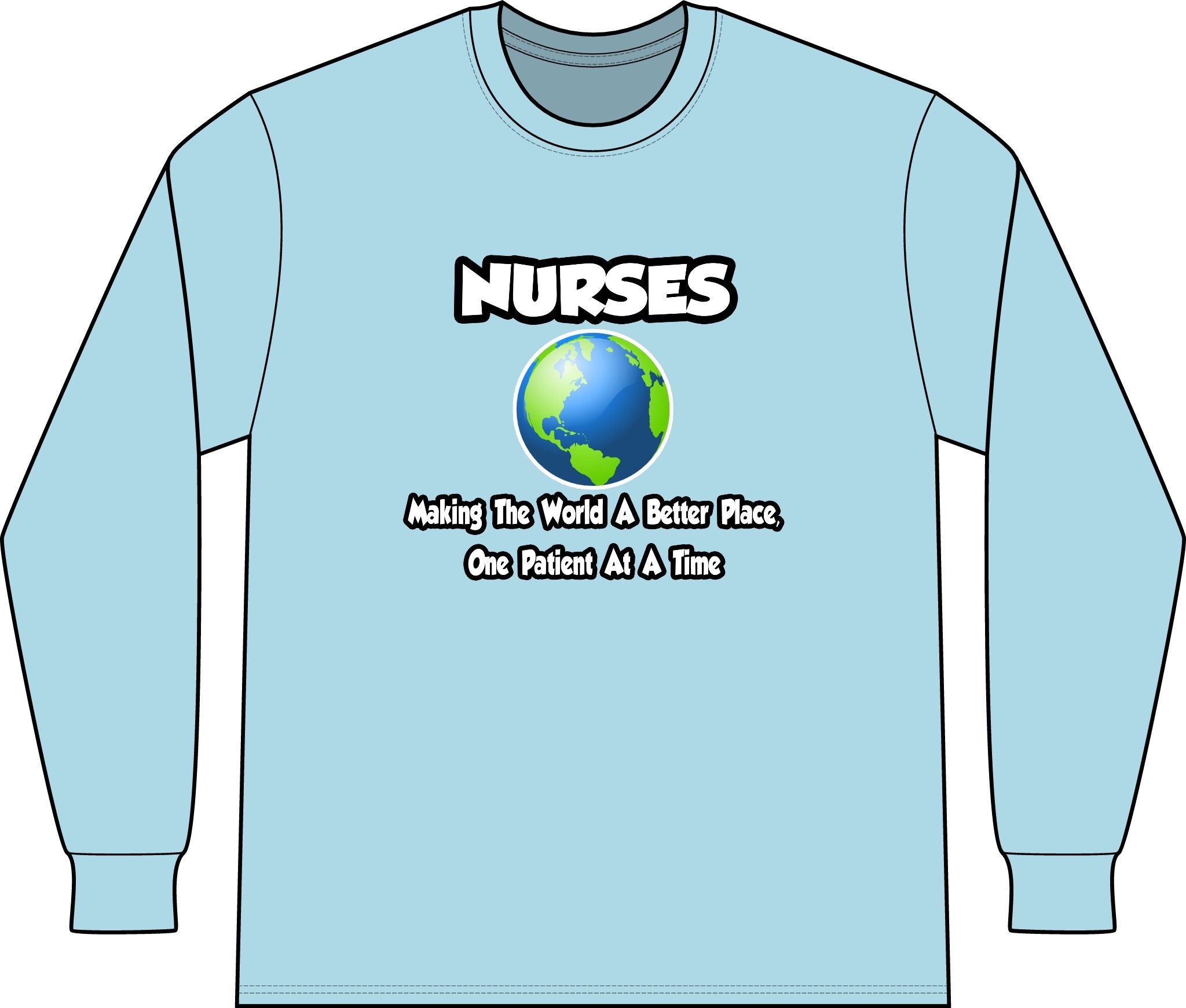 Nurses...Making the World a Better Place - Unisex Long Sleeve T-Shirt