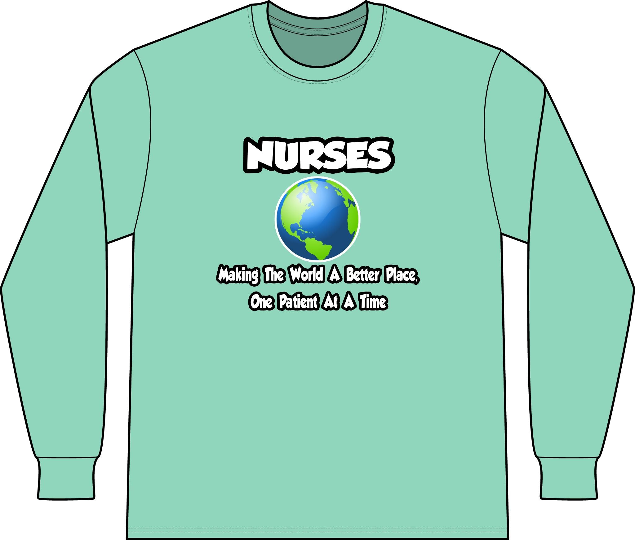 Nurses...Making the World a Better Place - Unisex Long Sleeve T-Shirt