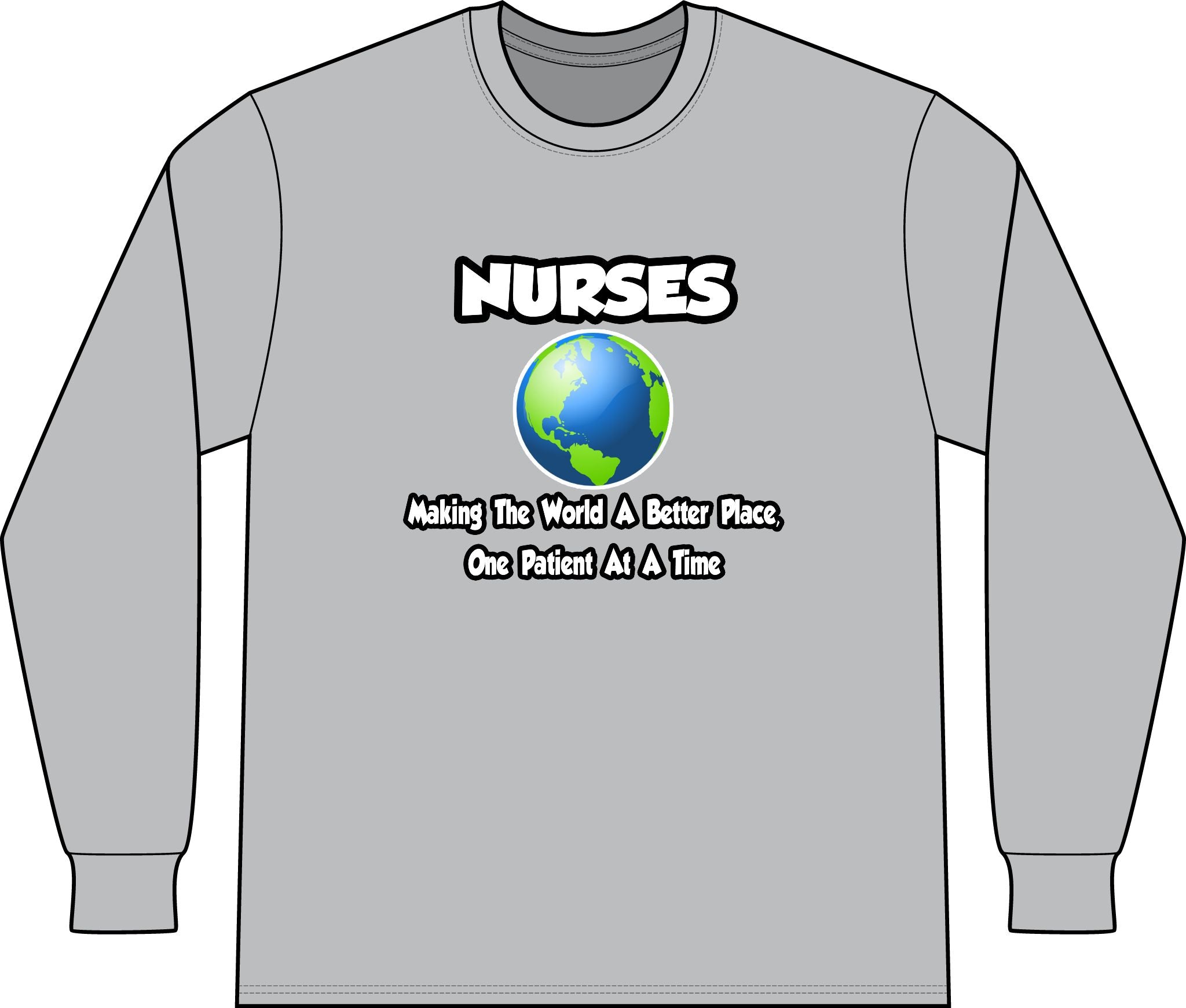 Nurses...Making the World a Better Place - Unisex Long Sleeve T-Shirt