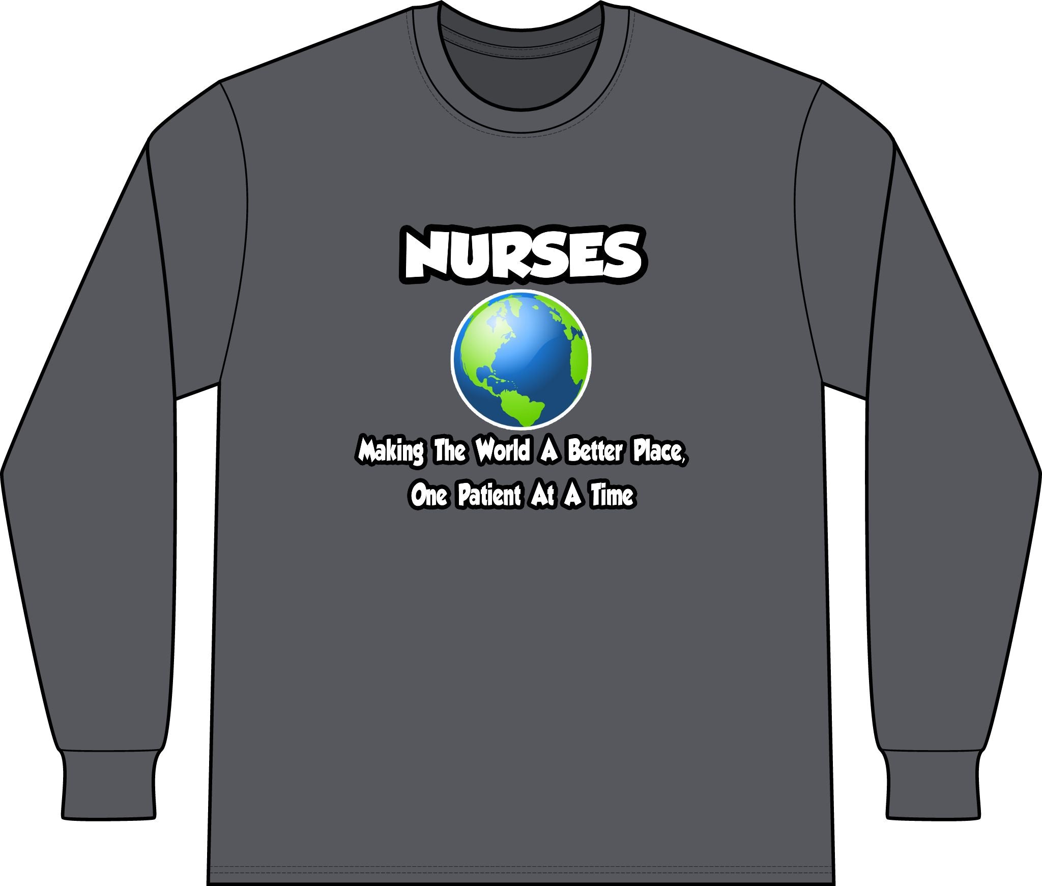 Nurses...Making the World a Better Place - Unisex Long Sleeve T-Shirt