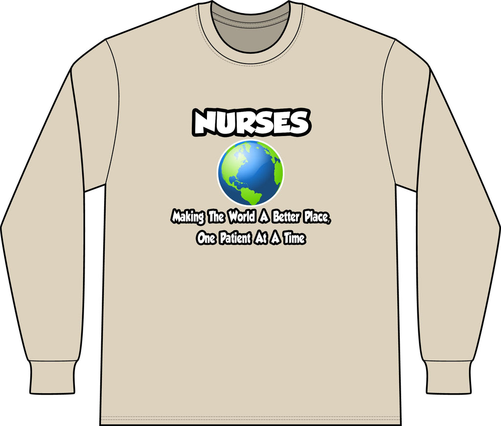 Nurses...Making the World a Better Place - Unisex Long Sleeve T-Shirt