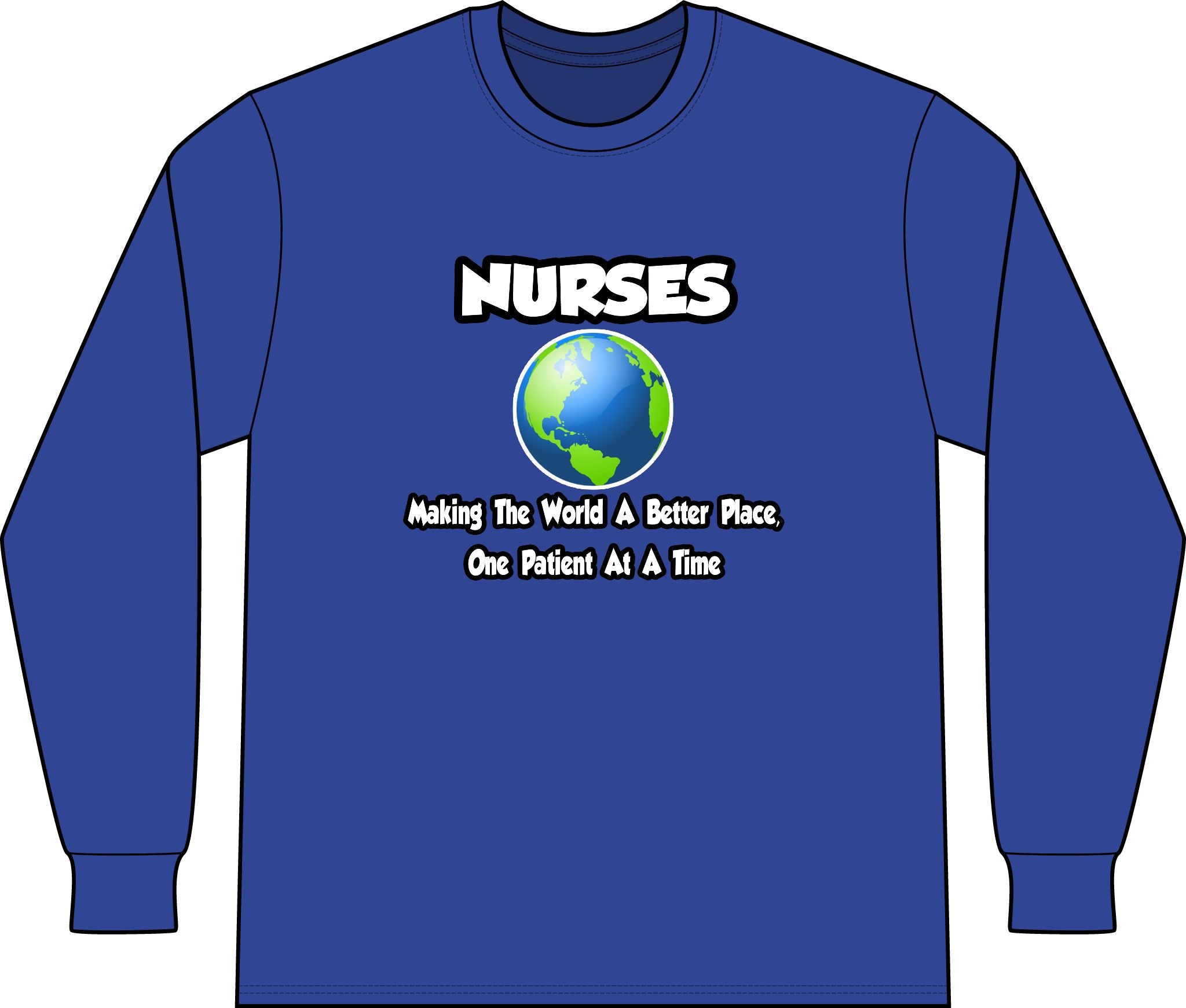 Nurses...Making the World a Better Place - Unisex Long Sleeve T-Shirt