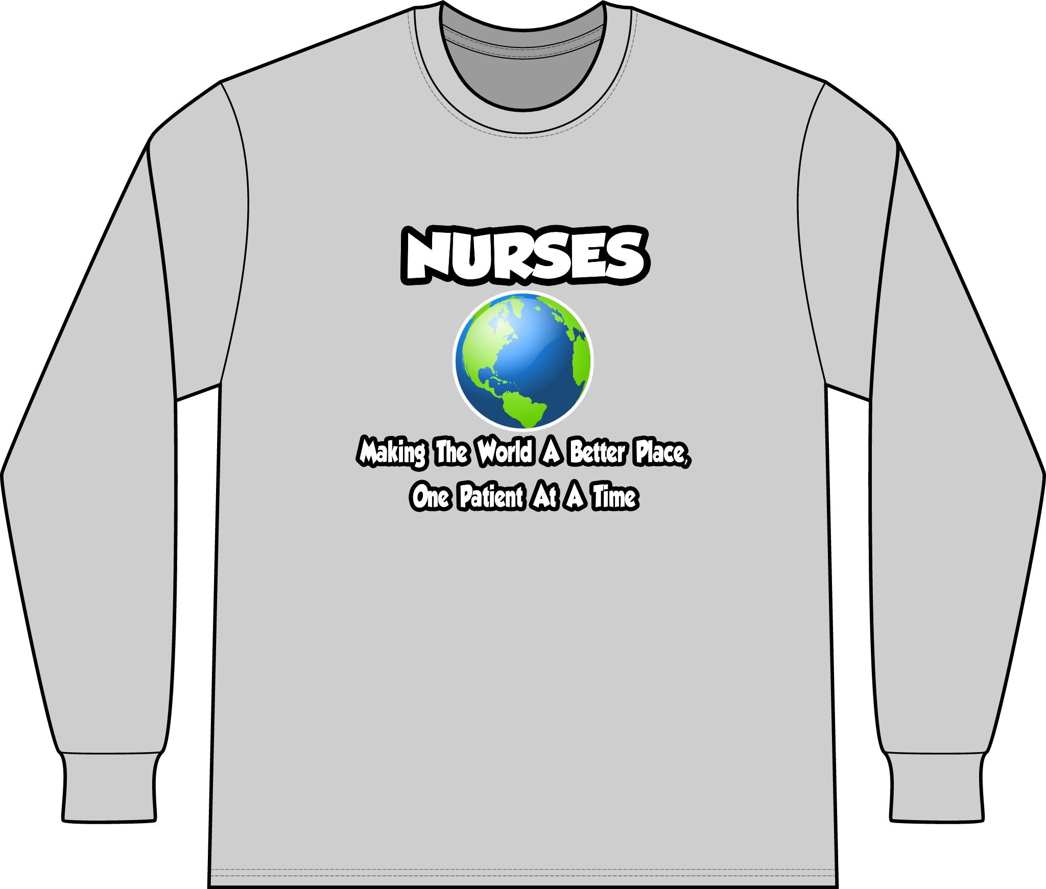 Nurses...Making the World a Better Place - Unisex Long Sleeve T-Shirt