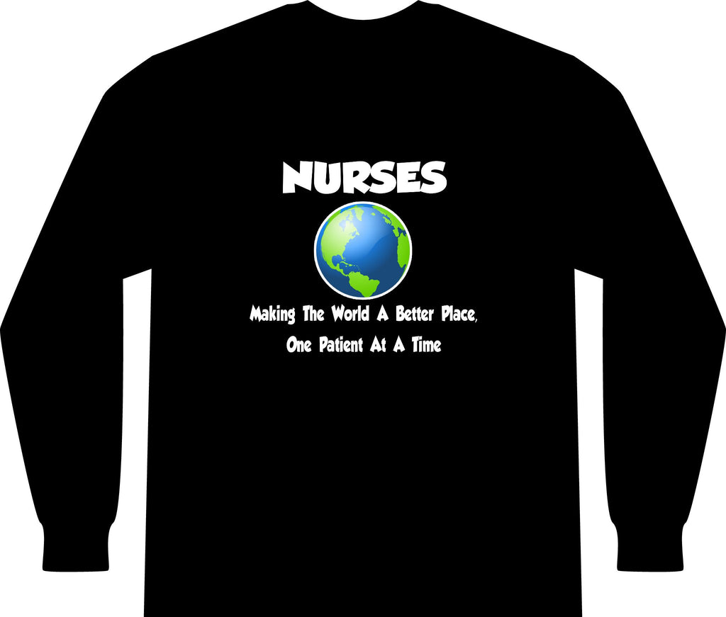 Nurses...Making the World a Better Place - Unisex Long Sleeve T-Shirt