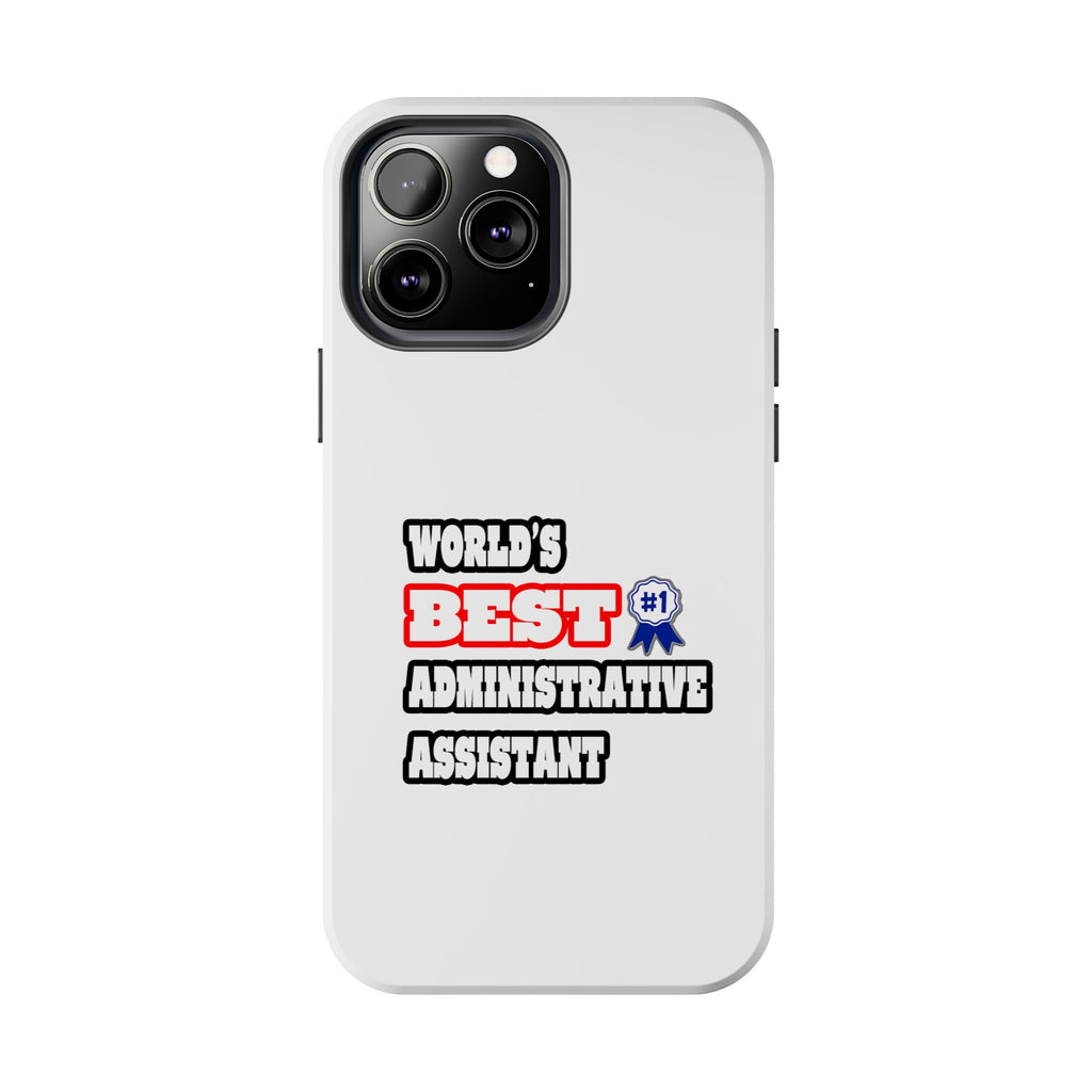 World's Best Administrative Assistant - Tough Phone Cases