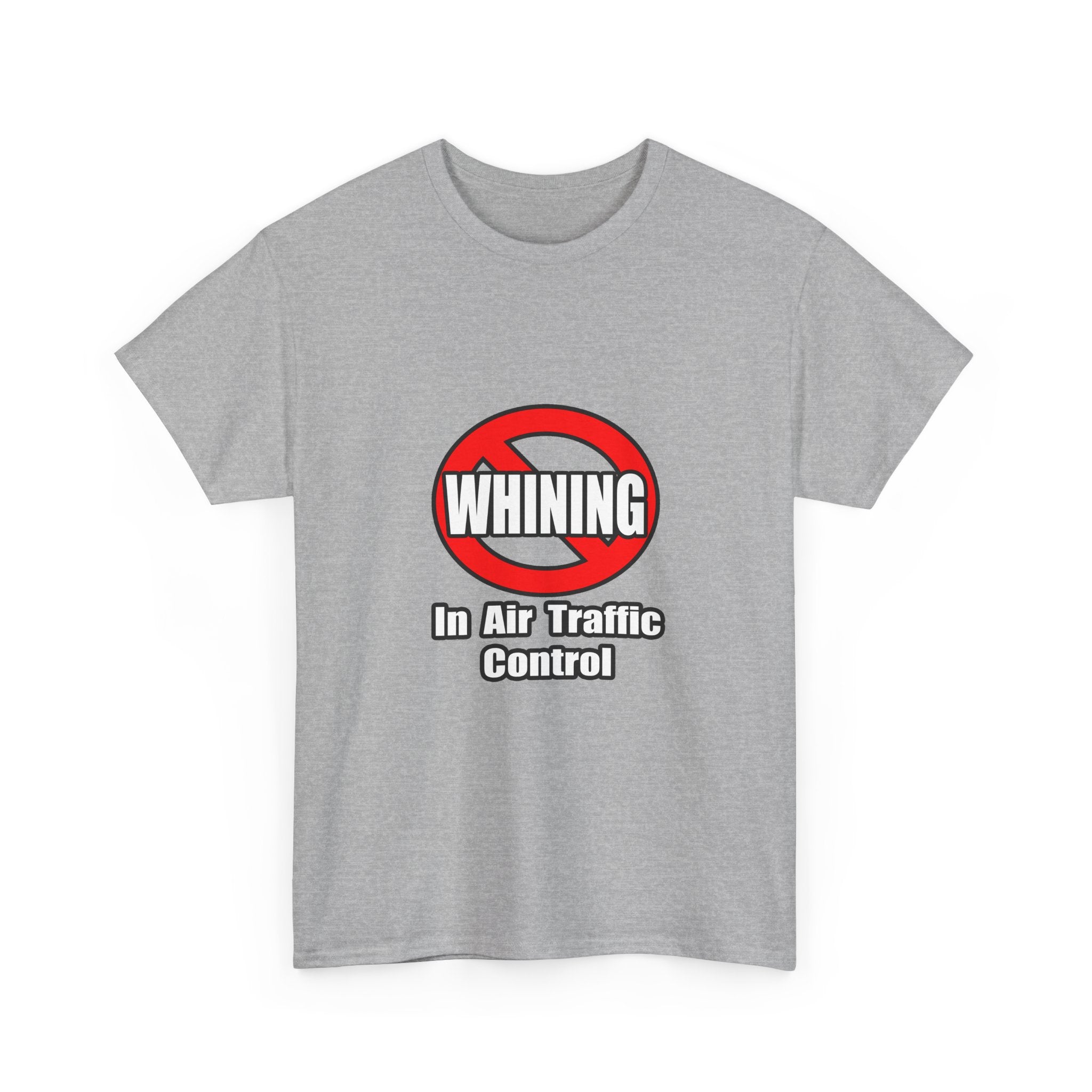 No Whining In Air Traffic Control - Unisex Heavy Cotton Tee