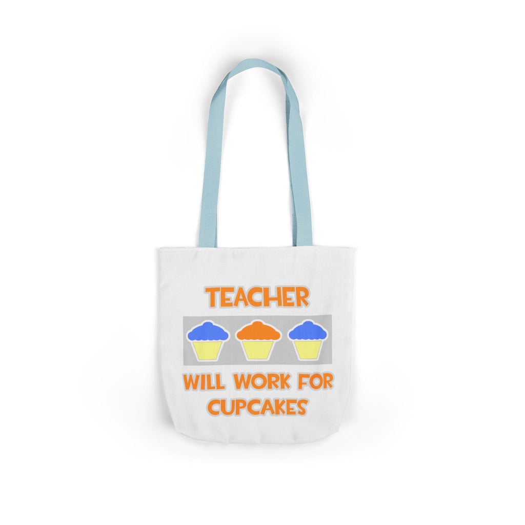 Teacher ... Will Work For Cupcakes - Canvas Tote Bag, 5-Color Straps