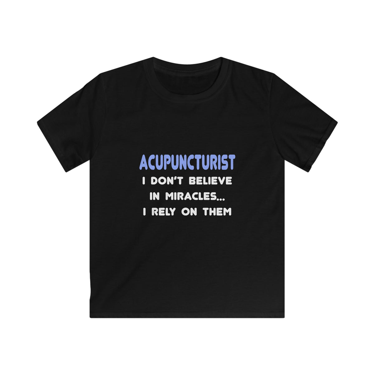 Miracles and Acupuncturists - Kids Softstyle Tee