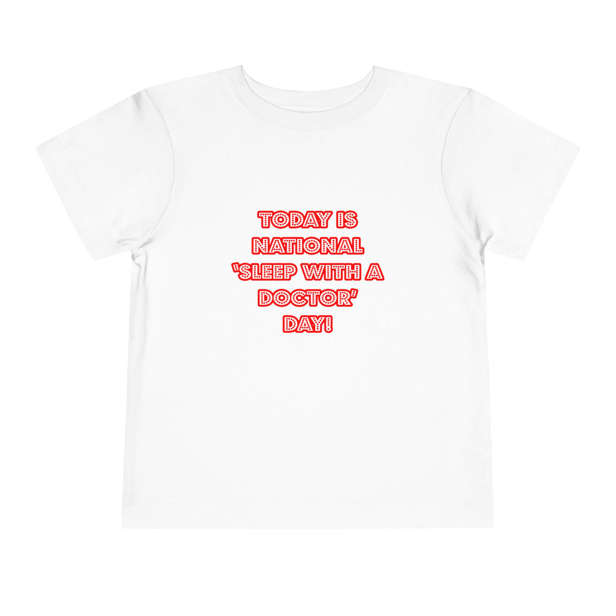 National 'Sleep With a Doctor' Day - Toddler Short Sleeve Tee