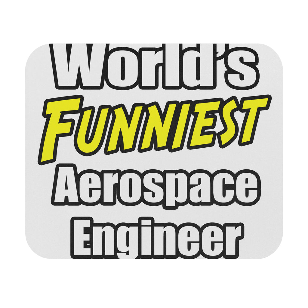 World's Funniest Aerospace Engineer - Mouse Pad (Rectangle)