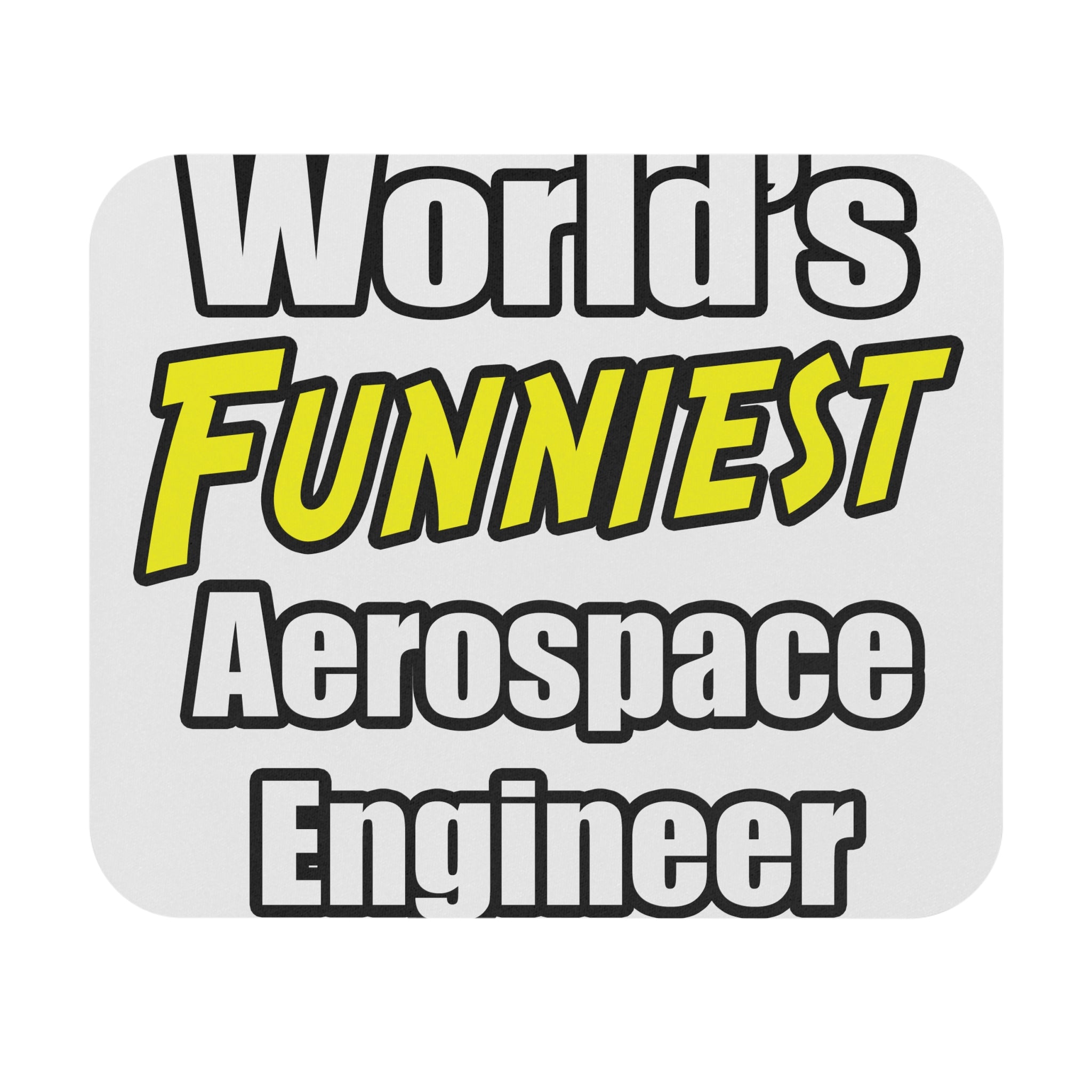World's Funniest Aerospace Engineer - Mouse Pad (Rectangle)