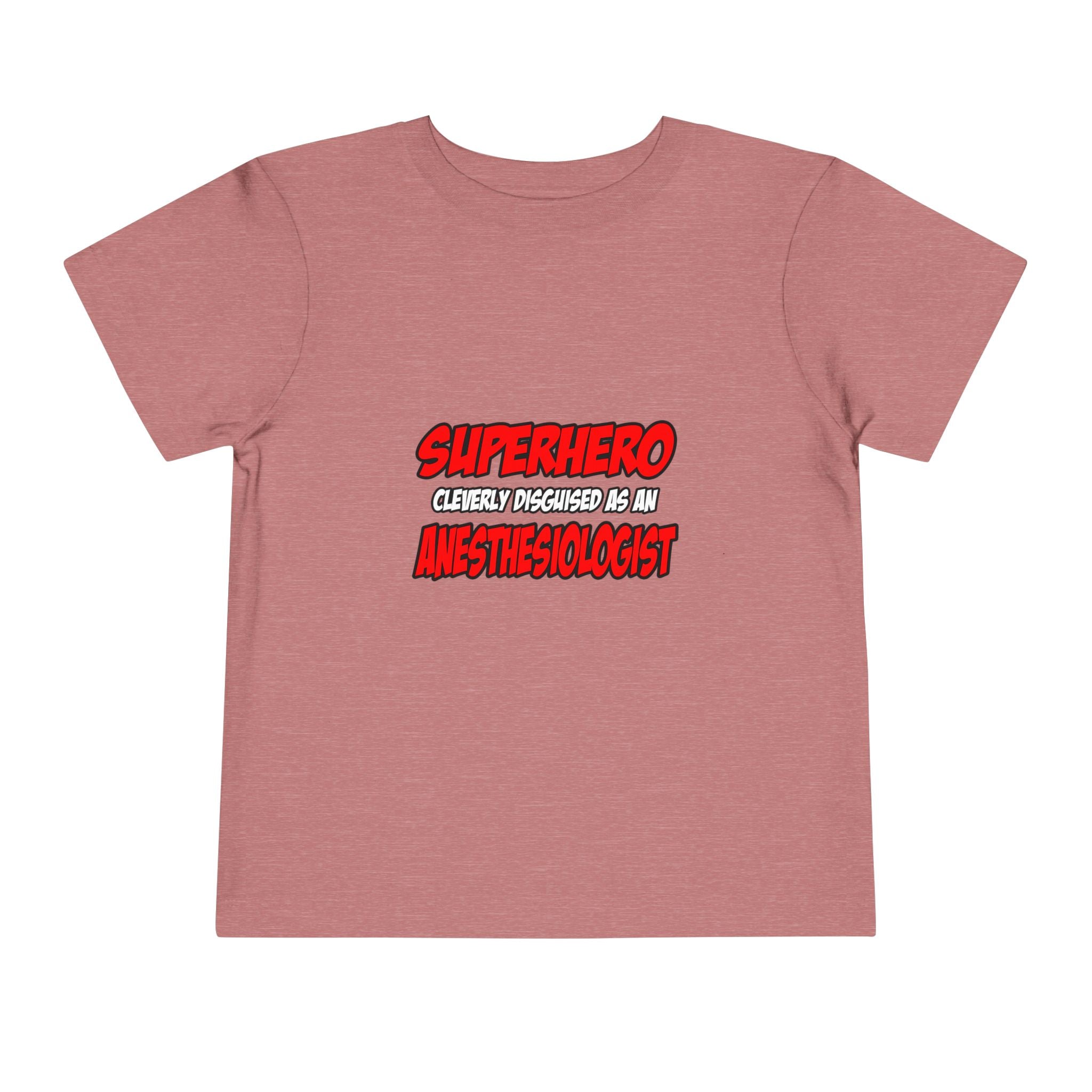 Superhero...Anesthesiologist - Toddler Short Sleeve Tee