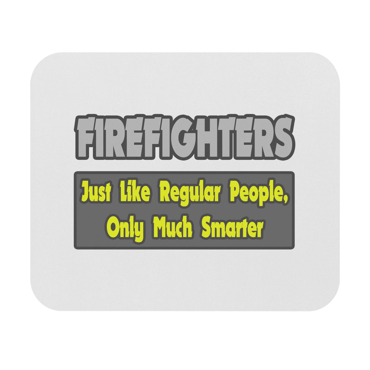Firefighters...Smarter - Mouse Pad (Rectangle)