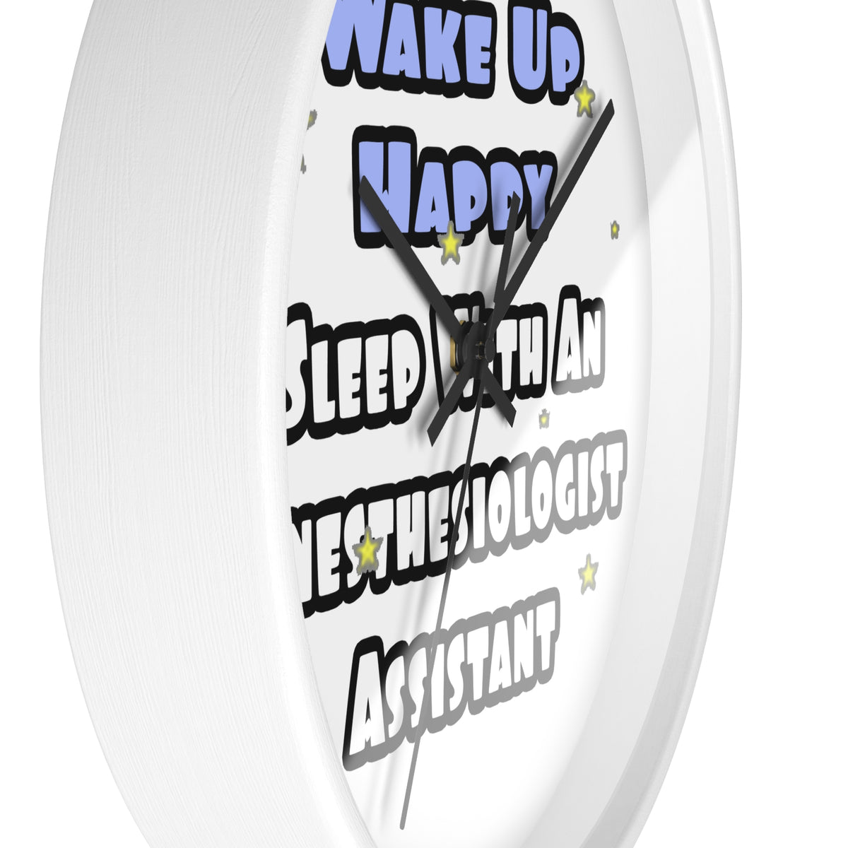 Wake Up Happy .. Sleep With Anesthesiologist Asst - Wall Clock