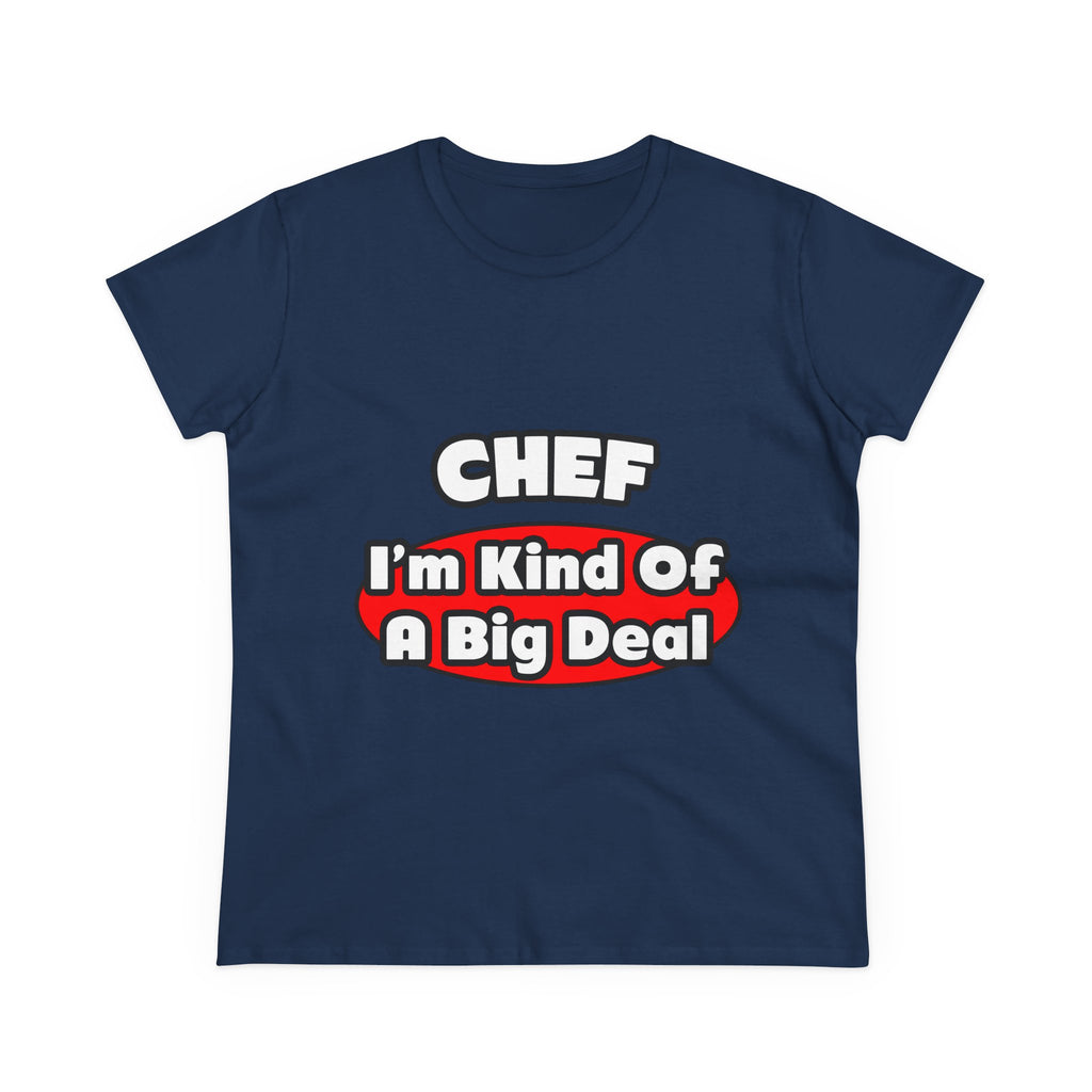 Chef...Big Deal - Women's Midweight Cotton Tee