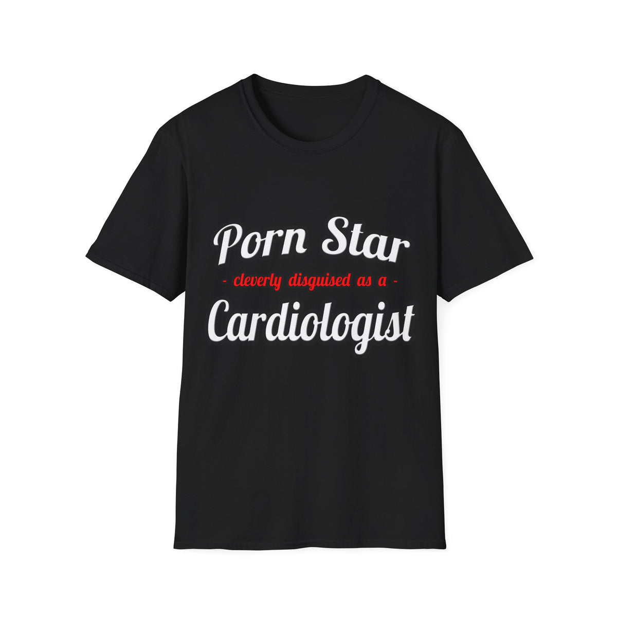 Porn Star...Cardiologist (2) - Unisex Softstyle T-Shirt