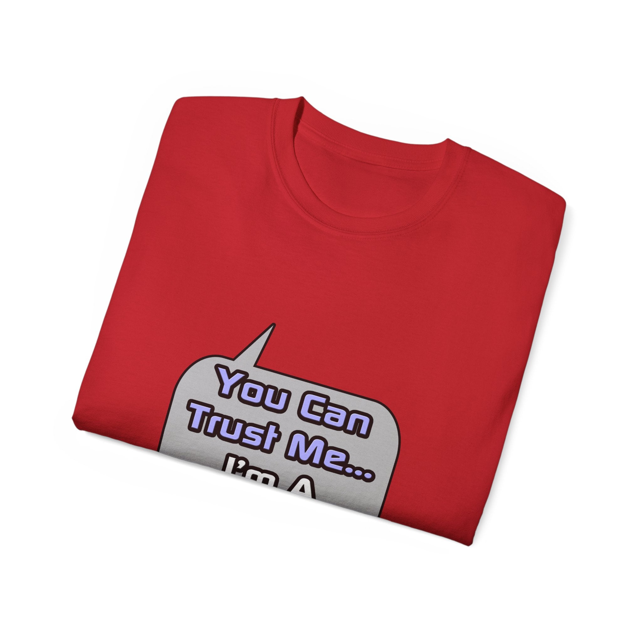 Trust Me .. I'm a Teacher - Unisex Ultra Cotton Tee