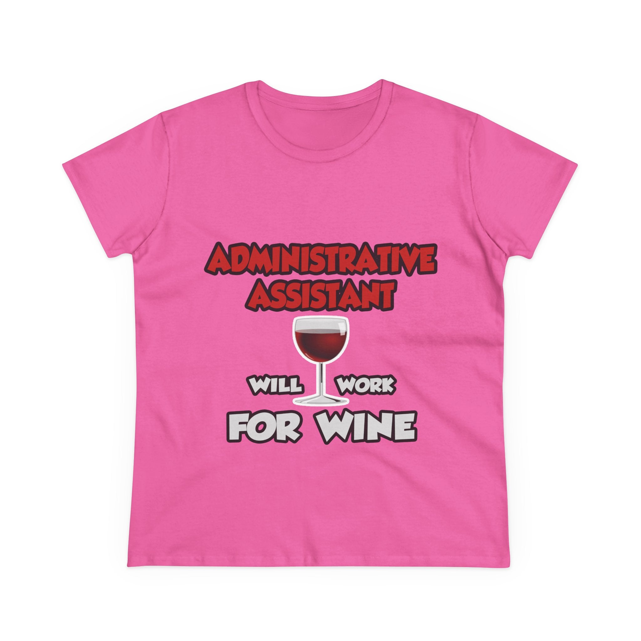 Admin Assistant ... Will Work For Wine - Women's Midweight Cotton Tee
