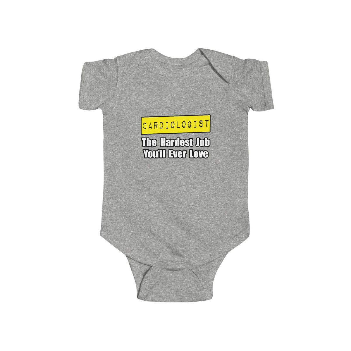 Cardiologist...Hardest Job You'll Ever Love - Infant Fine Jersey Bodysuit