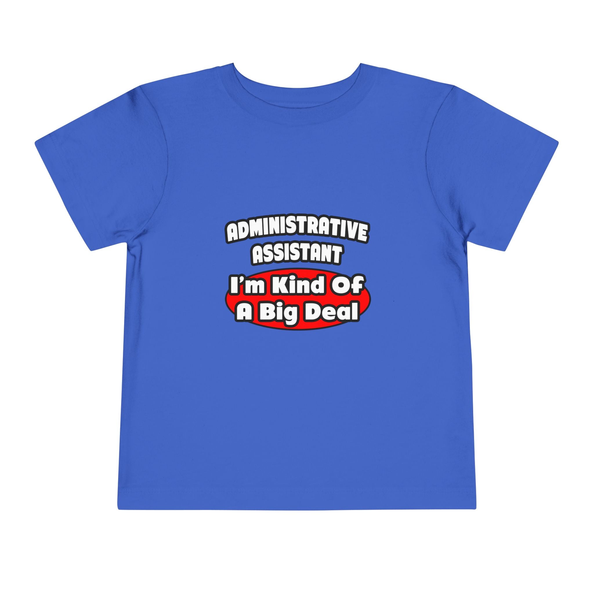 Administrative Assistant...Big Deal - Toddler Short Sleeve Tee
