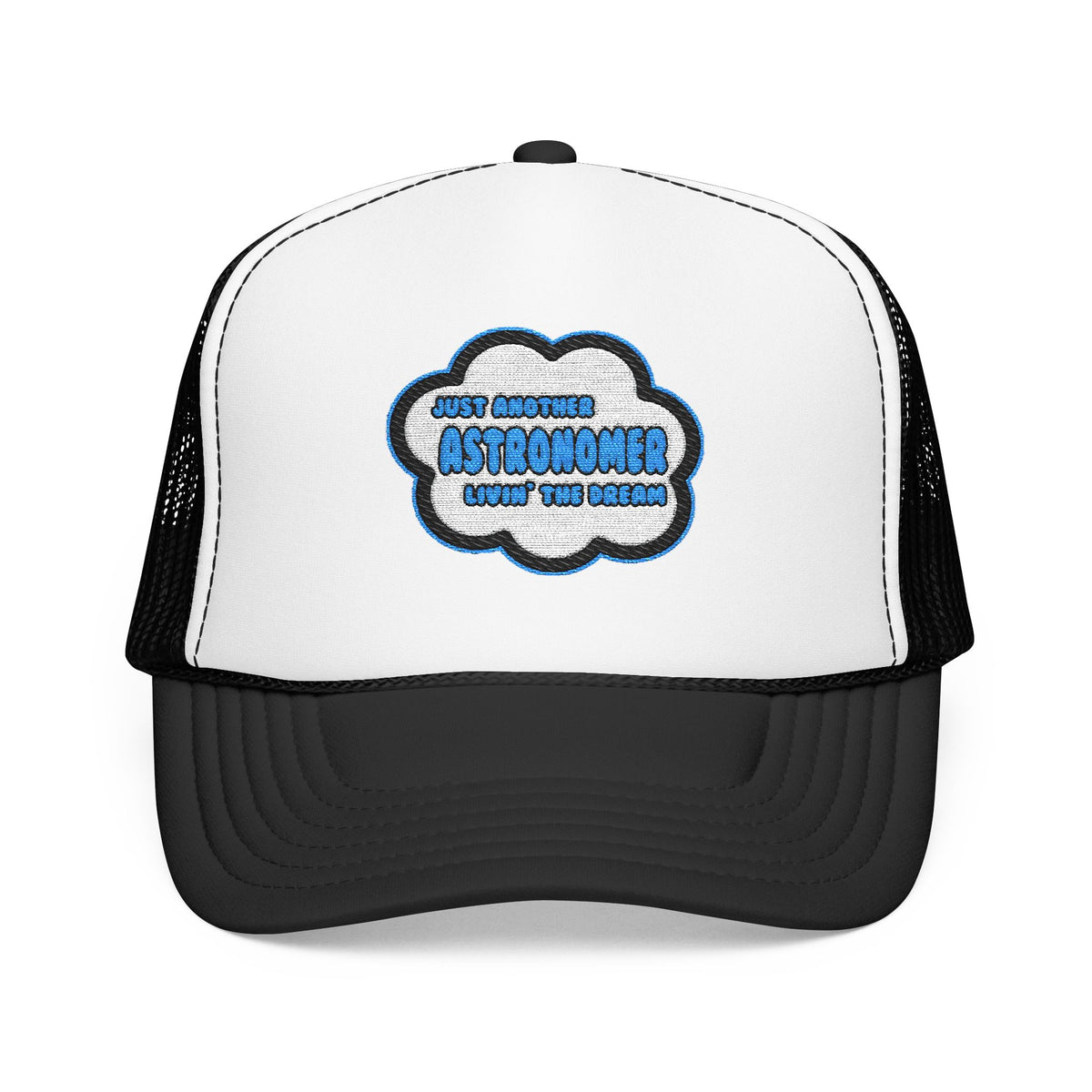 Astronomer .. Livin' The Dream - Foam Trucker Hat