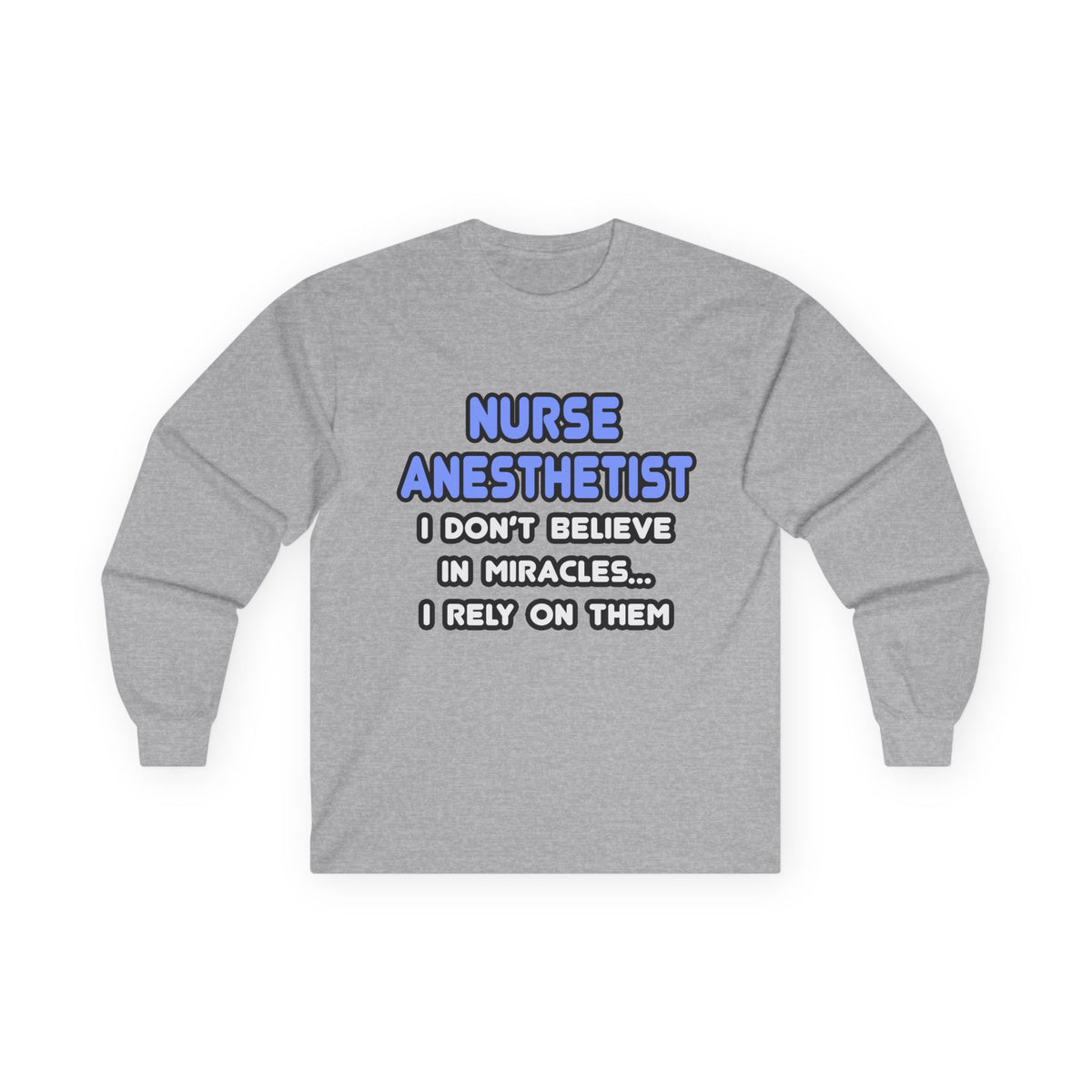 Miracles and Nurse Anesthetists - Unisex Ultra Cotton Long Sleeve Tee