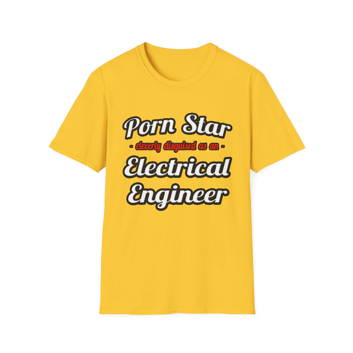 Porn Star...Electrical Engineer - Unisex Softstyle T-Shirt
