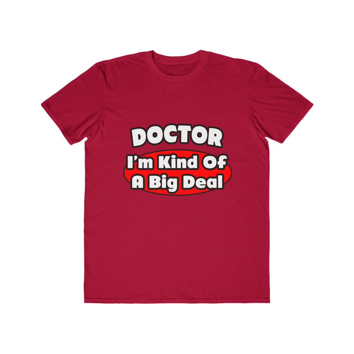 Doctor...Big Deal - Men's Lightweight Fashion Tee