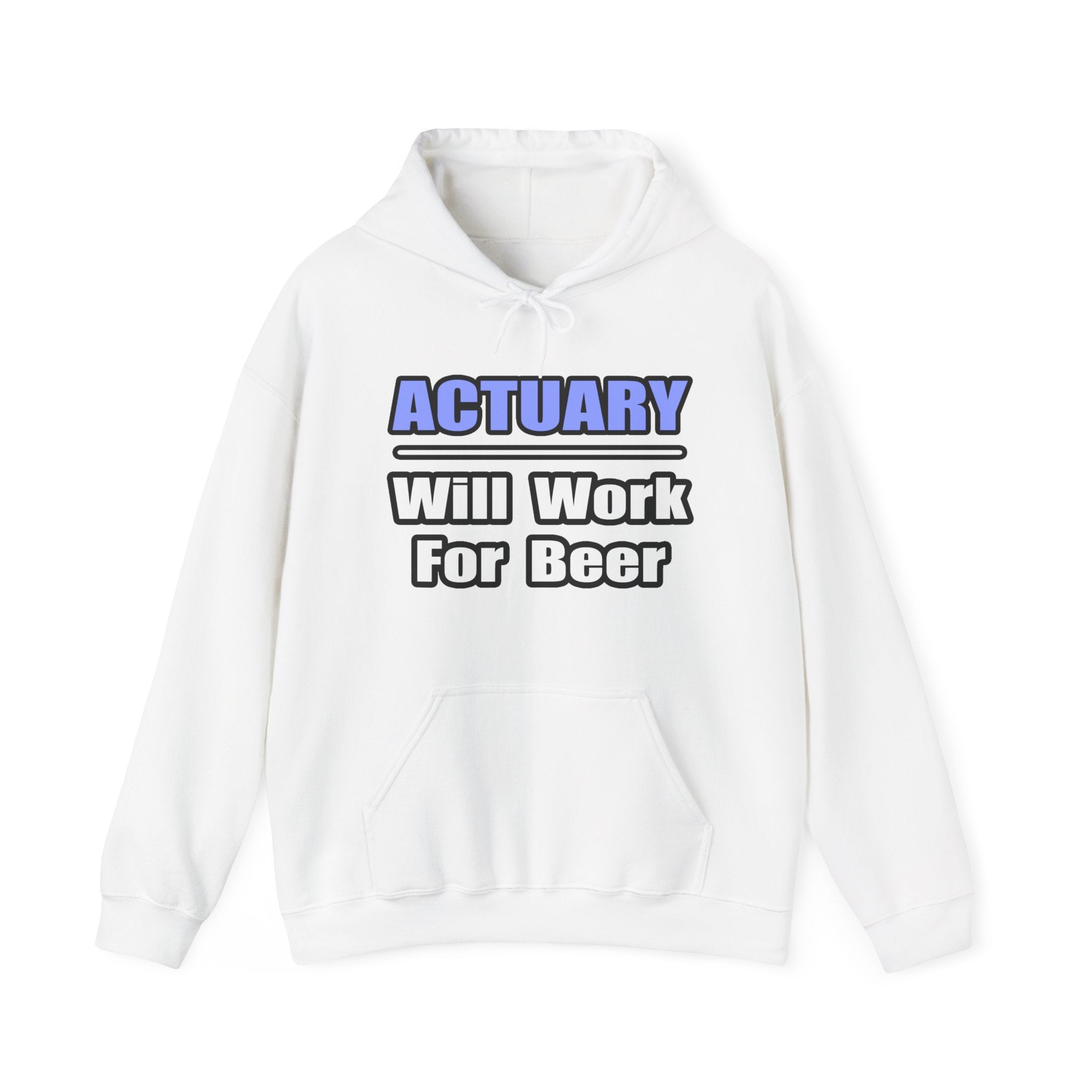 Actuary...Will Work For Beer - Unisex Heavy Blend™ Hooded Sweatshirt