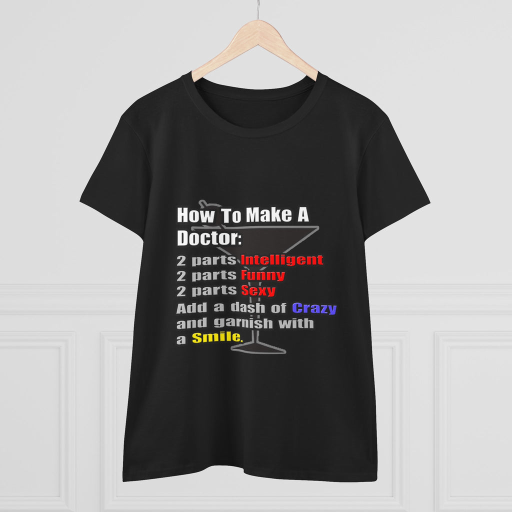 How To Make a Doctor - Women's Midweight Cotton Tee