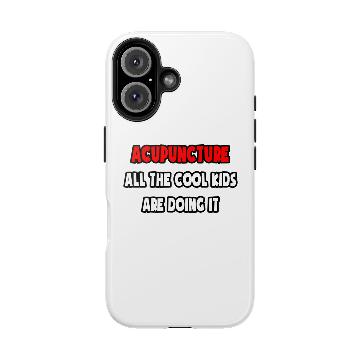 Funny Acupuncturist Shirts and Gifts - Tough Phone Cases