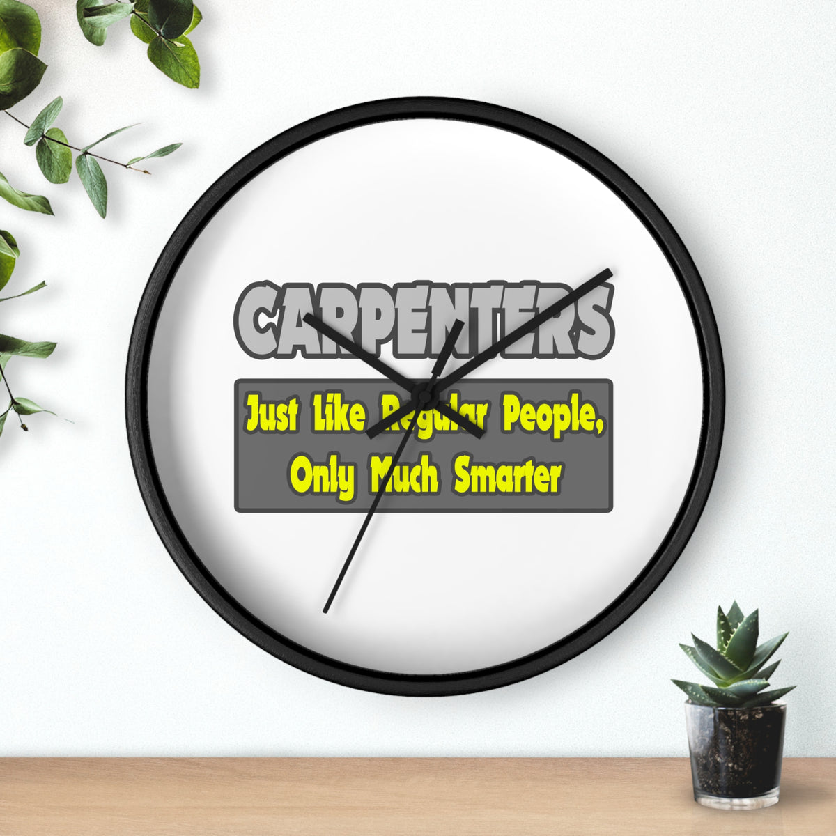 Carpenters...Smarter - Wall Clock