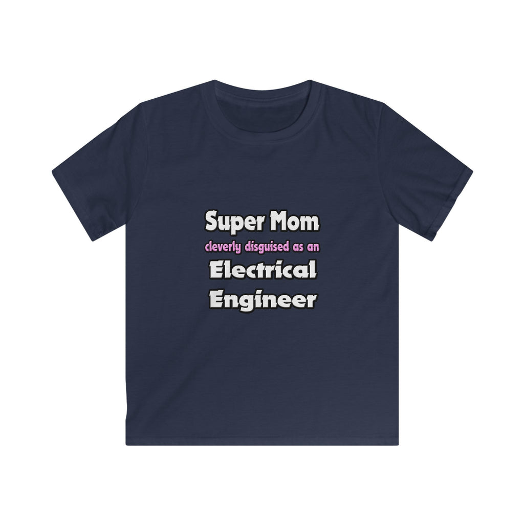 Super Mom ... Electrical Engineer - Kids Softstyle Tee