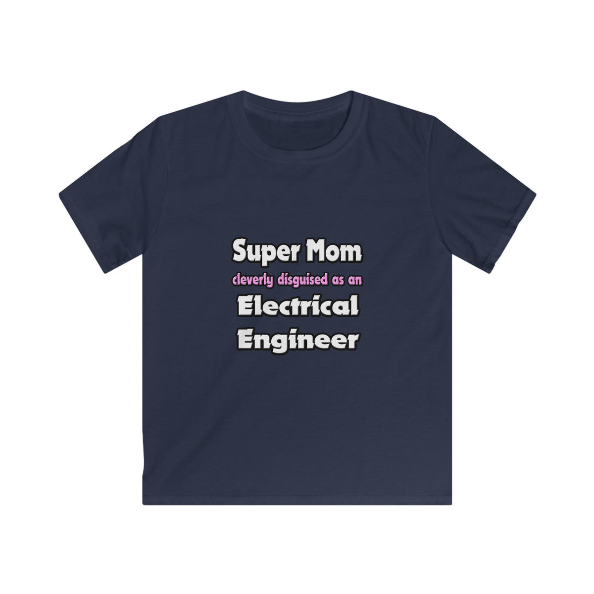Super Mom ... Electrical Engineer - Kids Softstyle Tee
